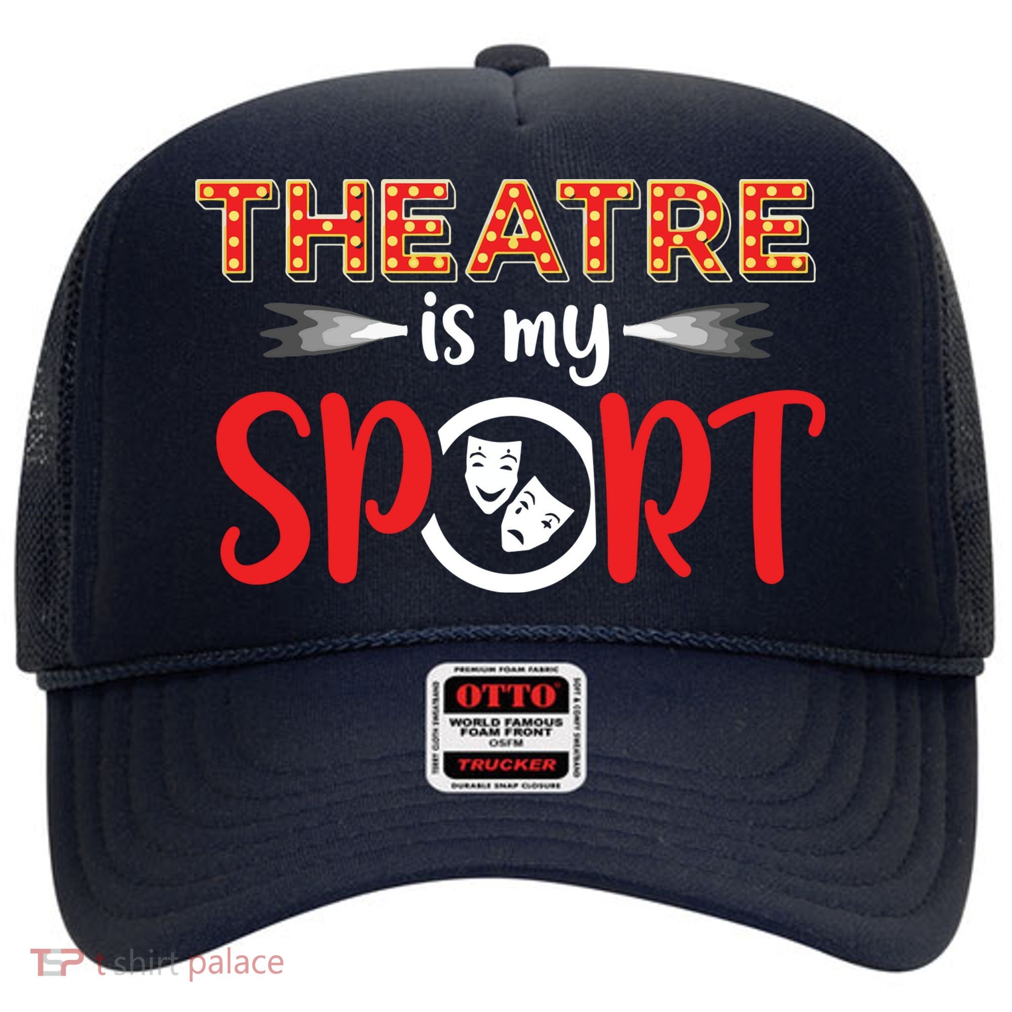 Funny Theatre Acting Actress Actor Gift Theatre Is My Sport Hat
