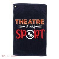 Funny Theatre Acting Actress Actor Gift Theatre Is My Sport Golf Towel thumb 0