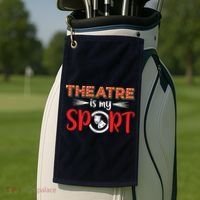 Funny Theatre Acting Actress Actor Gift Theatre Is My Sport Golf Towel thumb 2