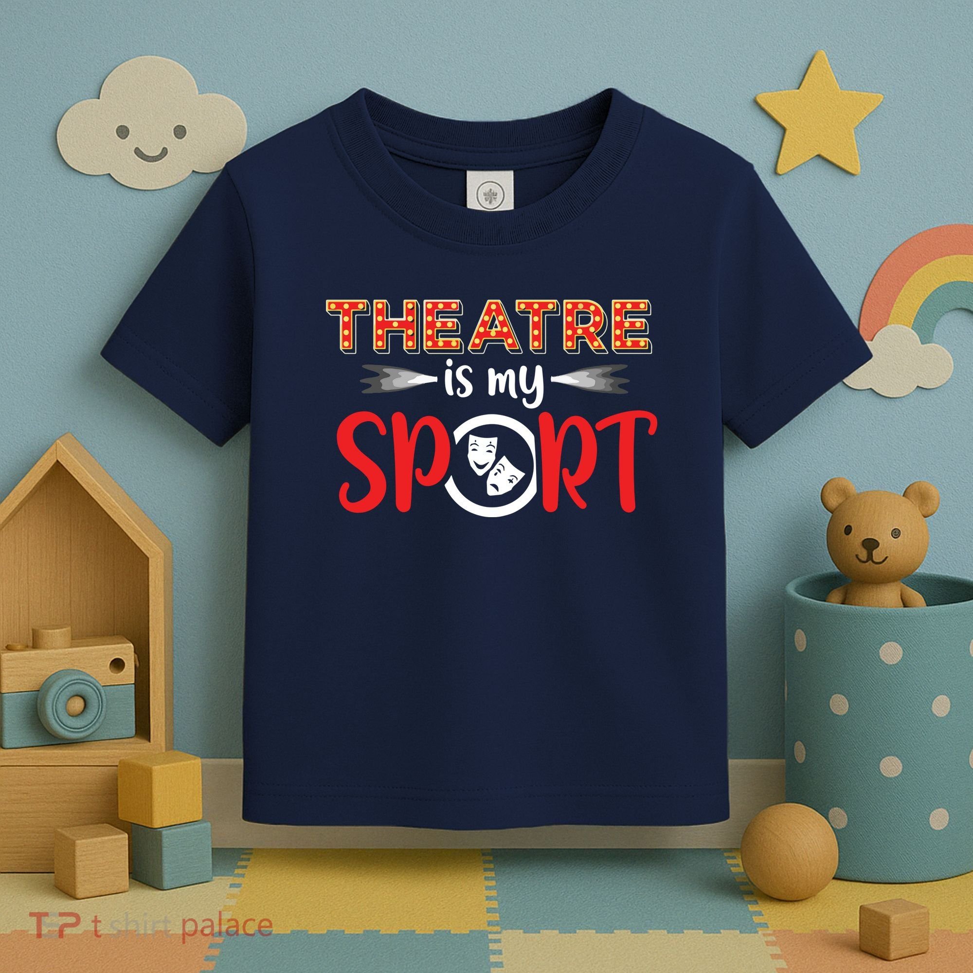 Funny Theatre Acting Actress Actor Gift Theatre Is My Sport Toddler T-Shirt