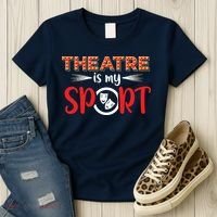 Funny Theatre Acting Actress Actor Gift Theatre Is My Sport Women's T-Shirt thumb 3