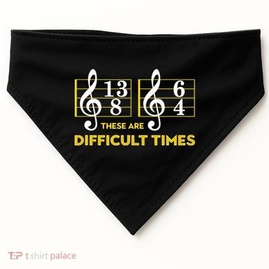 Funny These Are Difficult Times Gift Funny Music Lover Gift USA-Made Doggie Bandana