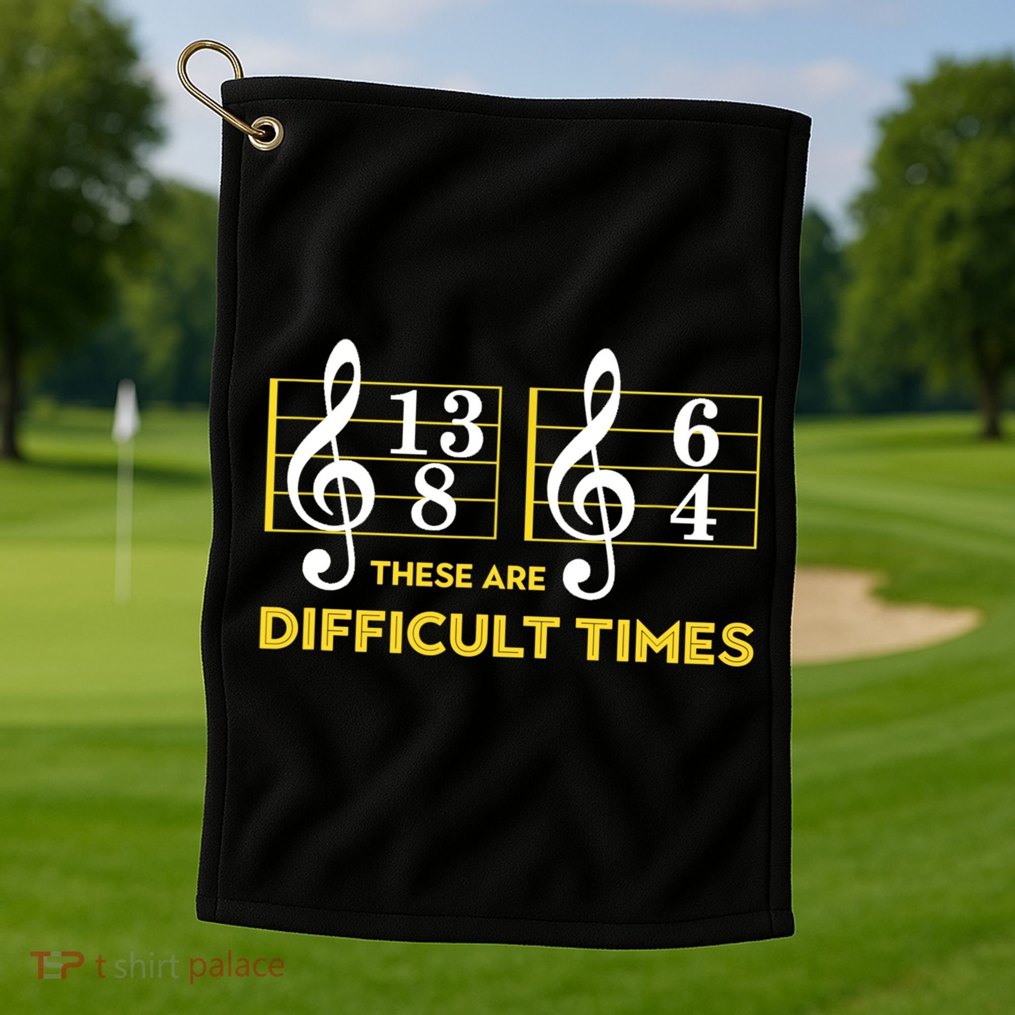 Funny These Are Difficult Times Gift Funny Music Lover Gift Golf Towel