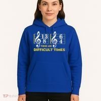 Funny These Are Difficult Times Gift Funny Music Lover Gift Hoodie thumb 5