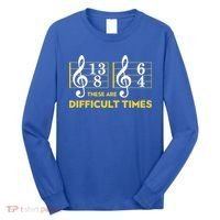 Funny These Are Difficult Times Gift Funny Music Lover Gift Long Sleeve Shirt thumb 0