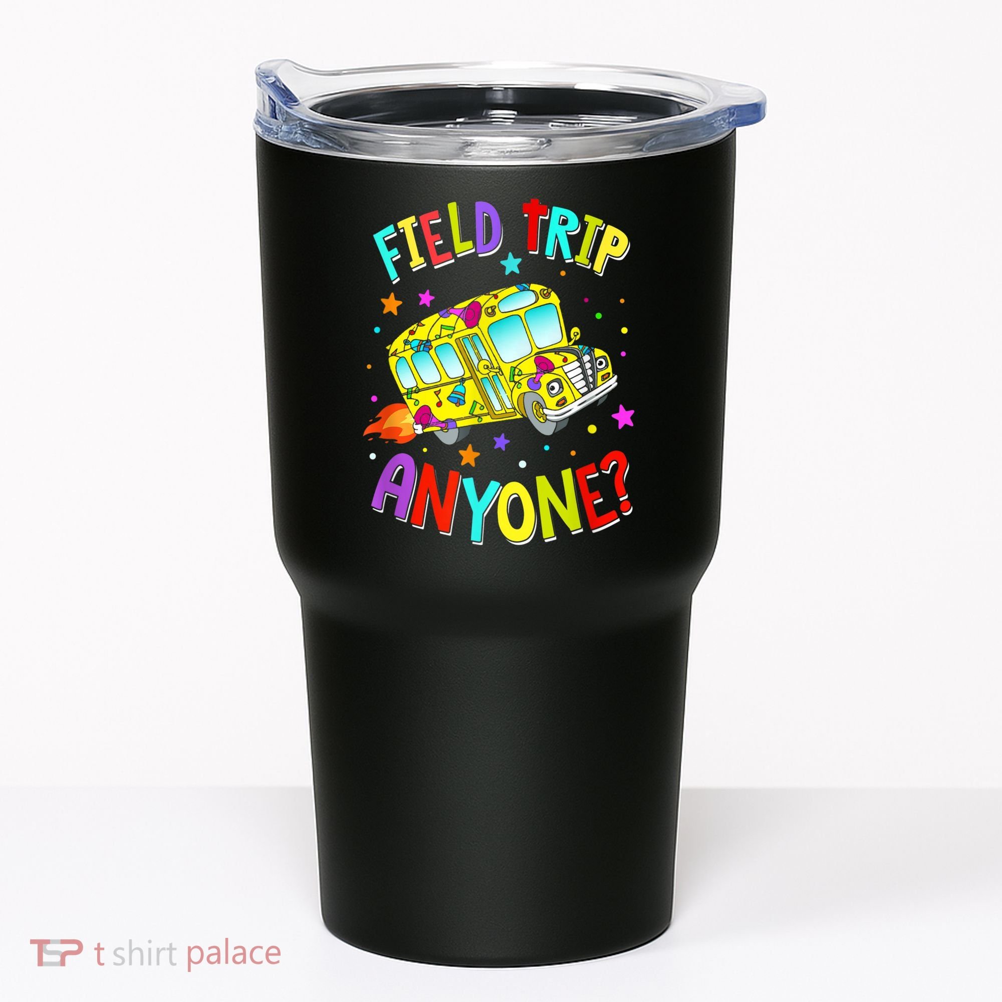 Field Trip Anyone Teacher Teaching School Bus Back To School Tumbler