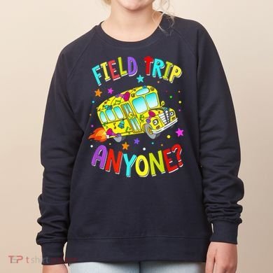 Field Trip Anyone Teacher Teaching School Bus Back To School Women's Sweatshirt