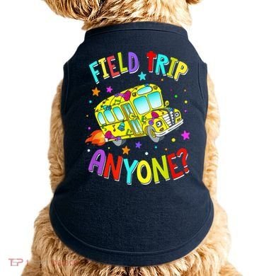 Field Trip Anyone Teacher Teaching School Bus Back To School Doggie Tank