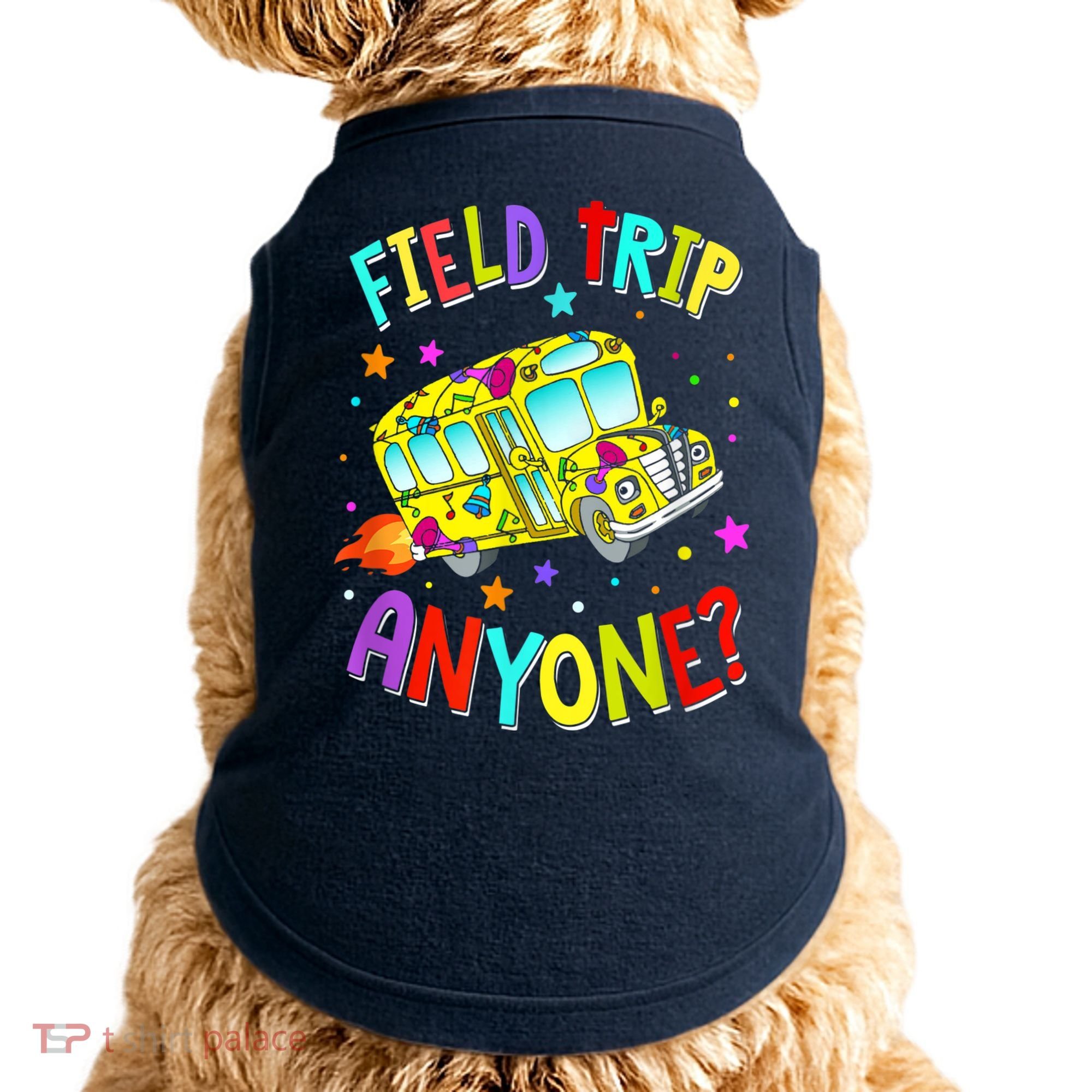 Field Trip Anyone Teacher Teaching School Bus Back To School Doggie Tank
