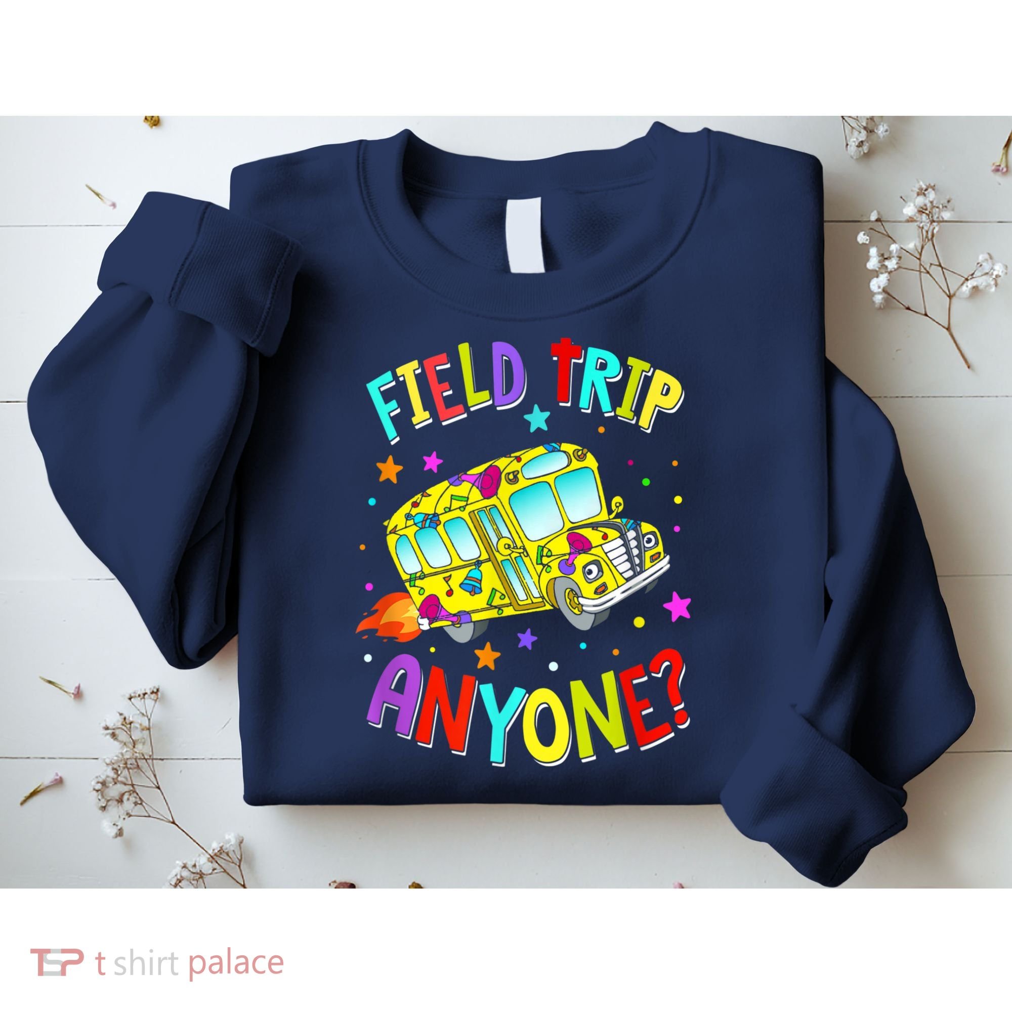 Field Trip Anyone Teacher Teaching School Bus Back To School Sweatshirt