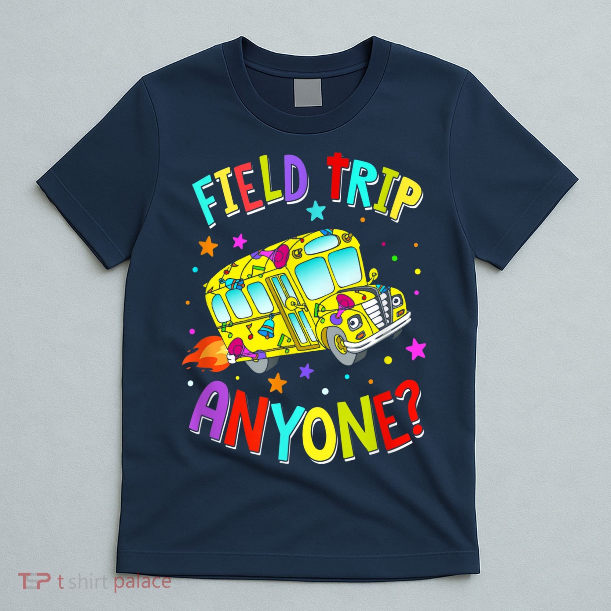 Field Trip Anyone Teacher Teaching School Bus Back To School T-Shirt