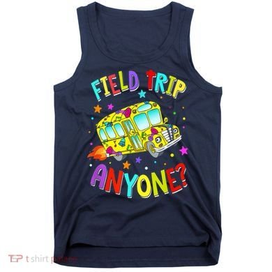 Field Trip Anyone Teacher Teaching School Bus Back To School Tank Top