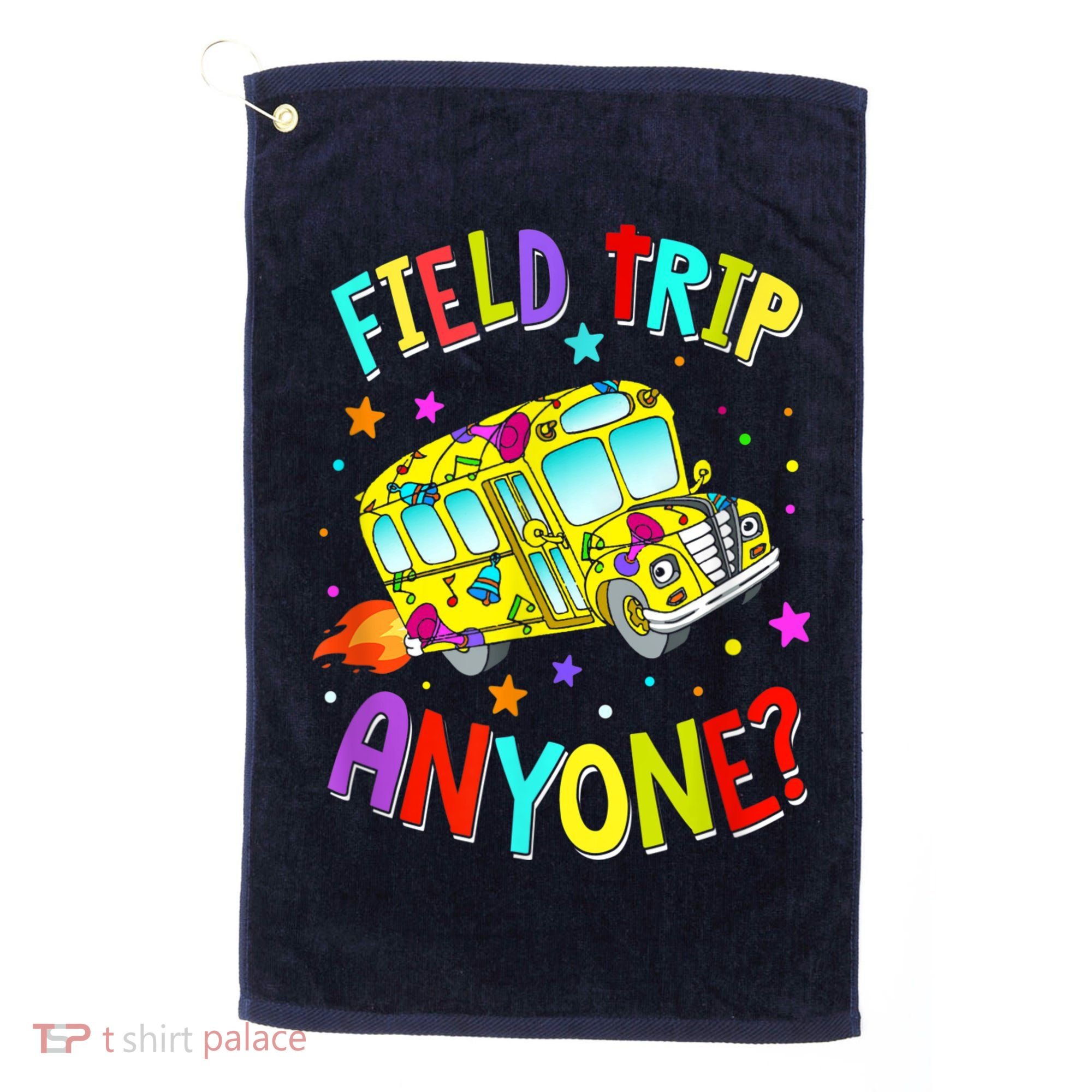 Field Trip Anyone Teacher Teaching School Bus Back To School Golf Towel