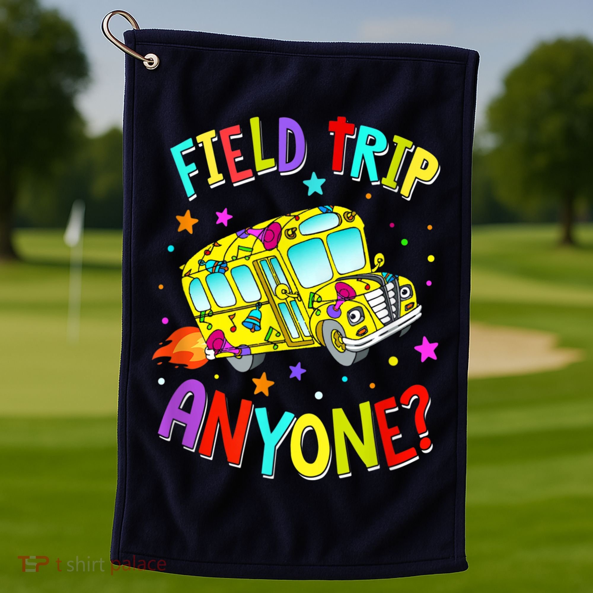Field Trip Anyone Teacher Teaching School Bus Back To School Golf Towel