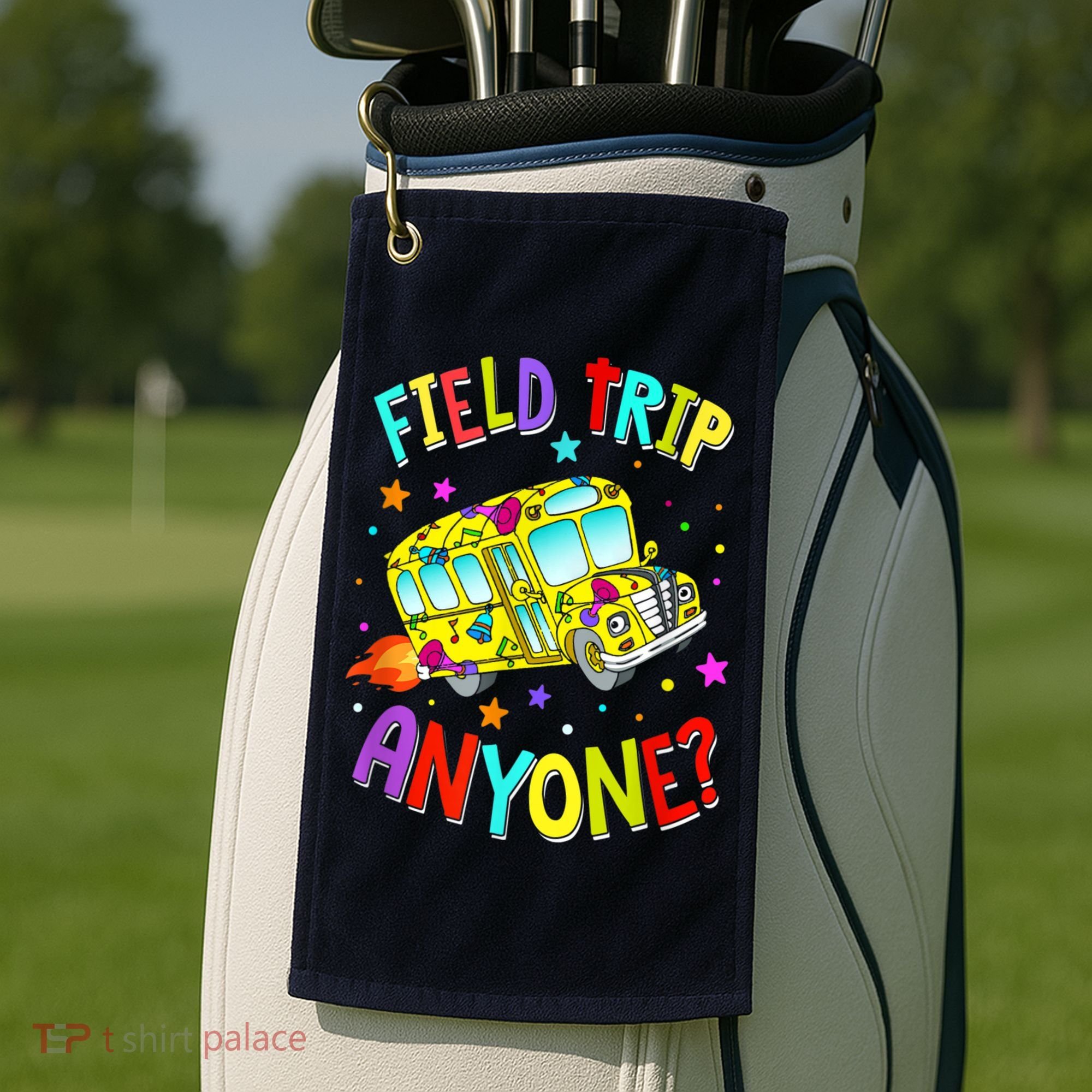 Field Trip Anyone Teacher Teaching School Bus Back To School Golf Towel