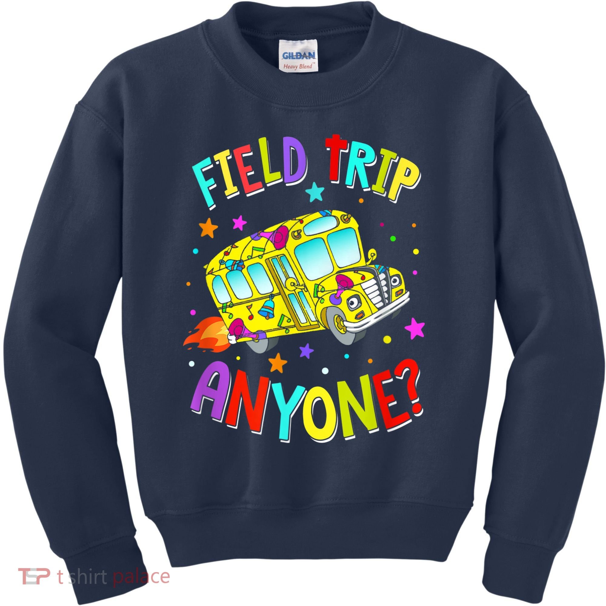 Field Trip Anyone Teacher Teaching School Bus Back To School Kids Sweatshirt