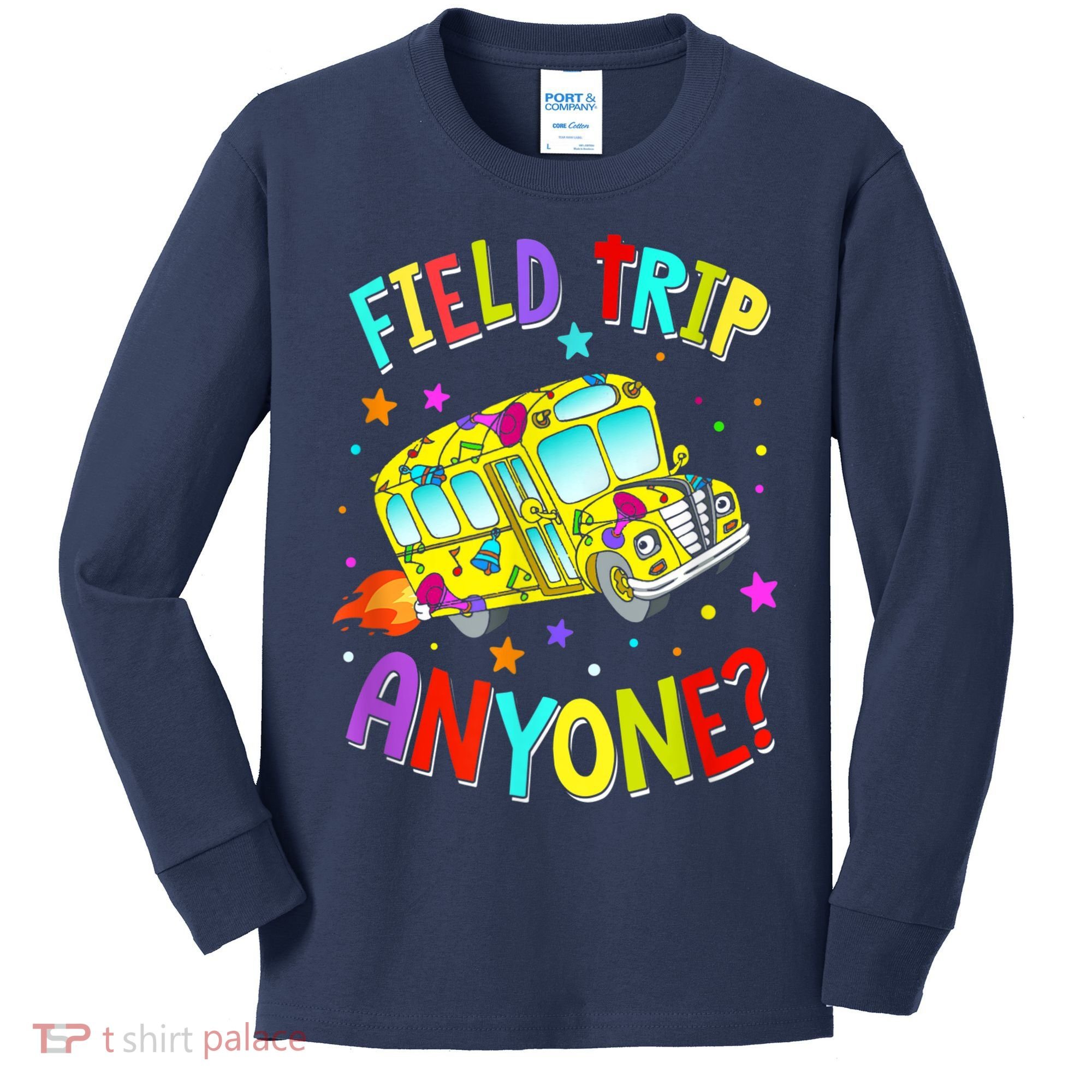Field Trip Anyone Teacher Teaching School Bus Back To School Kids Long Sleeve Shirt