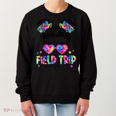 Field Trip Anyone Field Day Student Teacher Messy Bun Gift Women's Sweatshirt