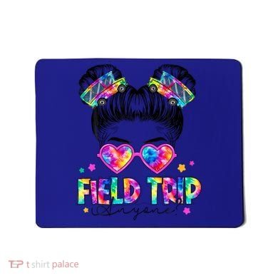 Field Trip Anyone Field Day Student Teacher Messy Bun Gift Mousepad