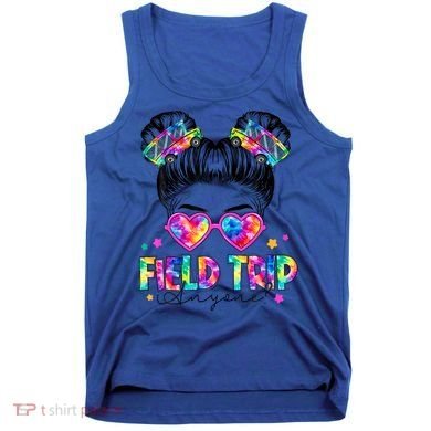 Field Trip Anyone Field Day Student Teacher Messy Bun Gift Tank Top