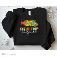 Field Trip Anyone Field Day Teachers Sweatshirt thumb 2