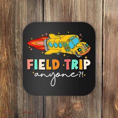 Field Trip Anyone Field Day Teachers Coaster
