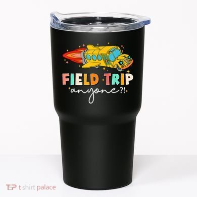 Field Trip Anyone Field Day Teachers Tumbler
