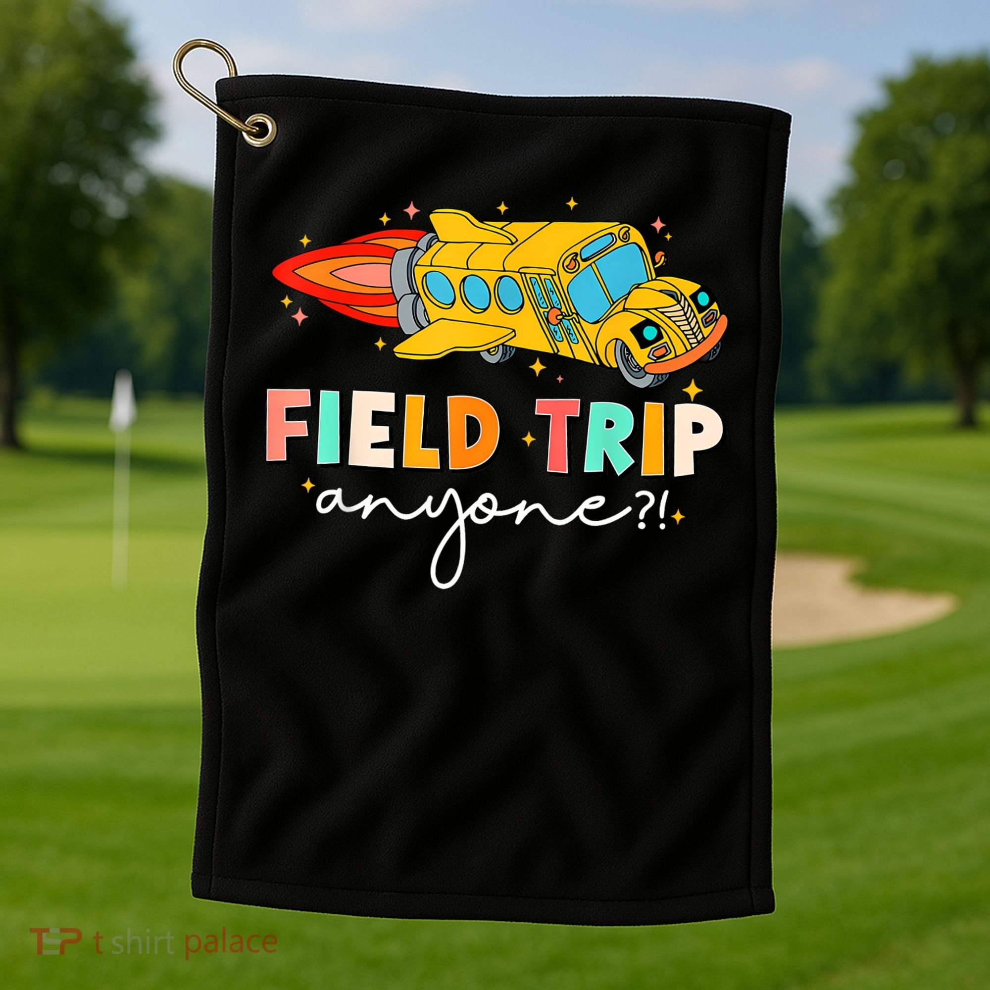 Field Trip Anyone Field Day Teachers Golf Towel