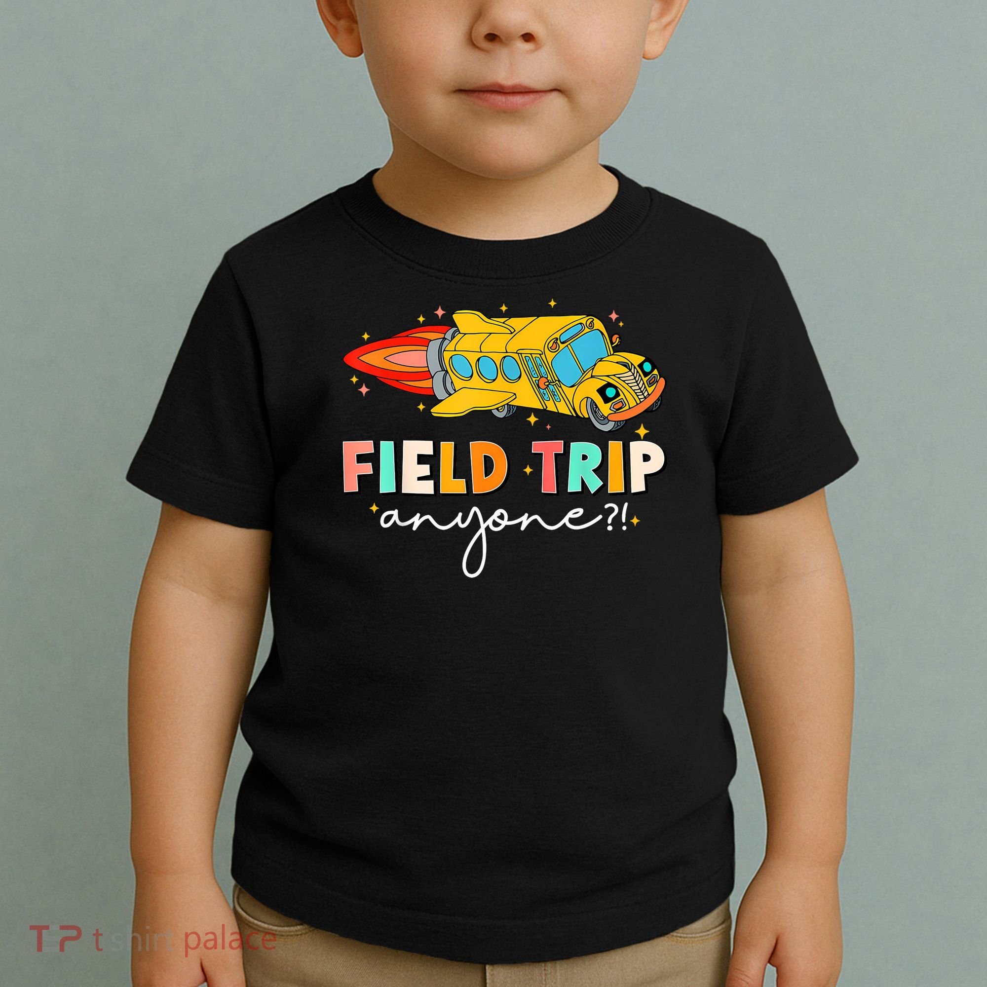 Field Trip Anyone Field Day Teachers Toddler T-Shirt
