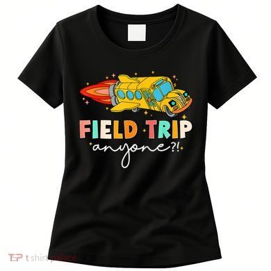 Field Trip Anyone Field Day Teachers Women's T-Shirt