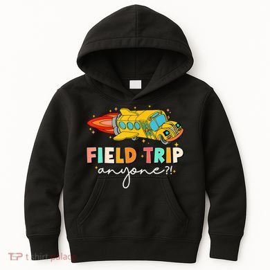 Field Trip Anyone Field Day Teachers Kids Hoodie