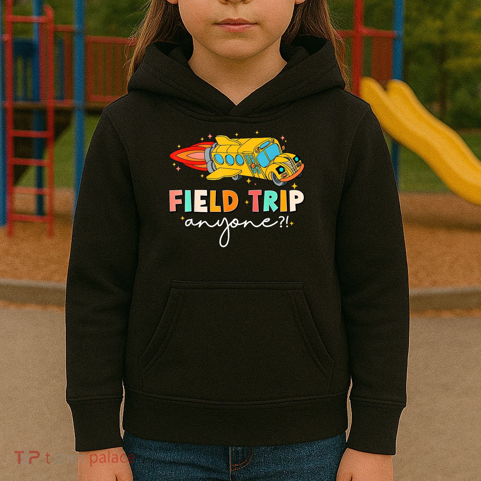 Field Trip Anyone Field Day Teachers Kids Hoodie