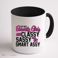 Funny The Best Sorority Girls Are Classy Sassy and bit Smart Assy Coffee Mug thumb 1