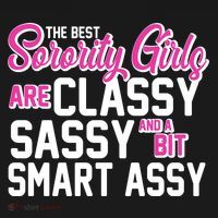 Funny The Best Sorority Girls Are Classy Sassy and bit Smart Assy Mousepad thumb 1