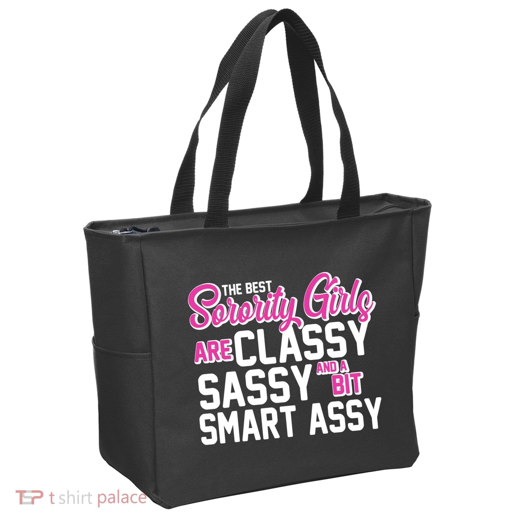 Funny The Best Sorority Girls Are Classy Sassy and bit Smart Assy Tote Bag