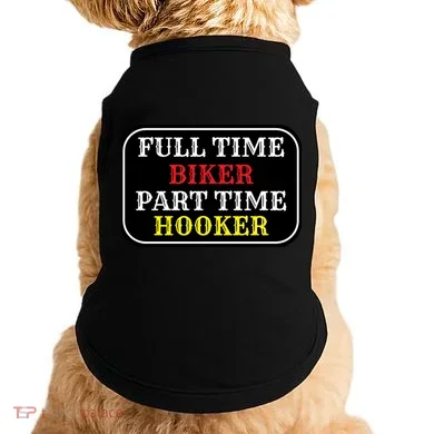 Full Time Biker, Part Time Hooker Doggie Tank