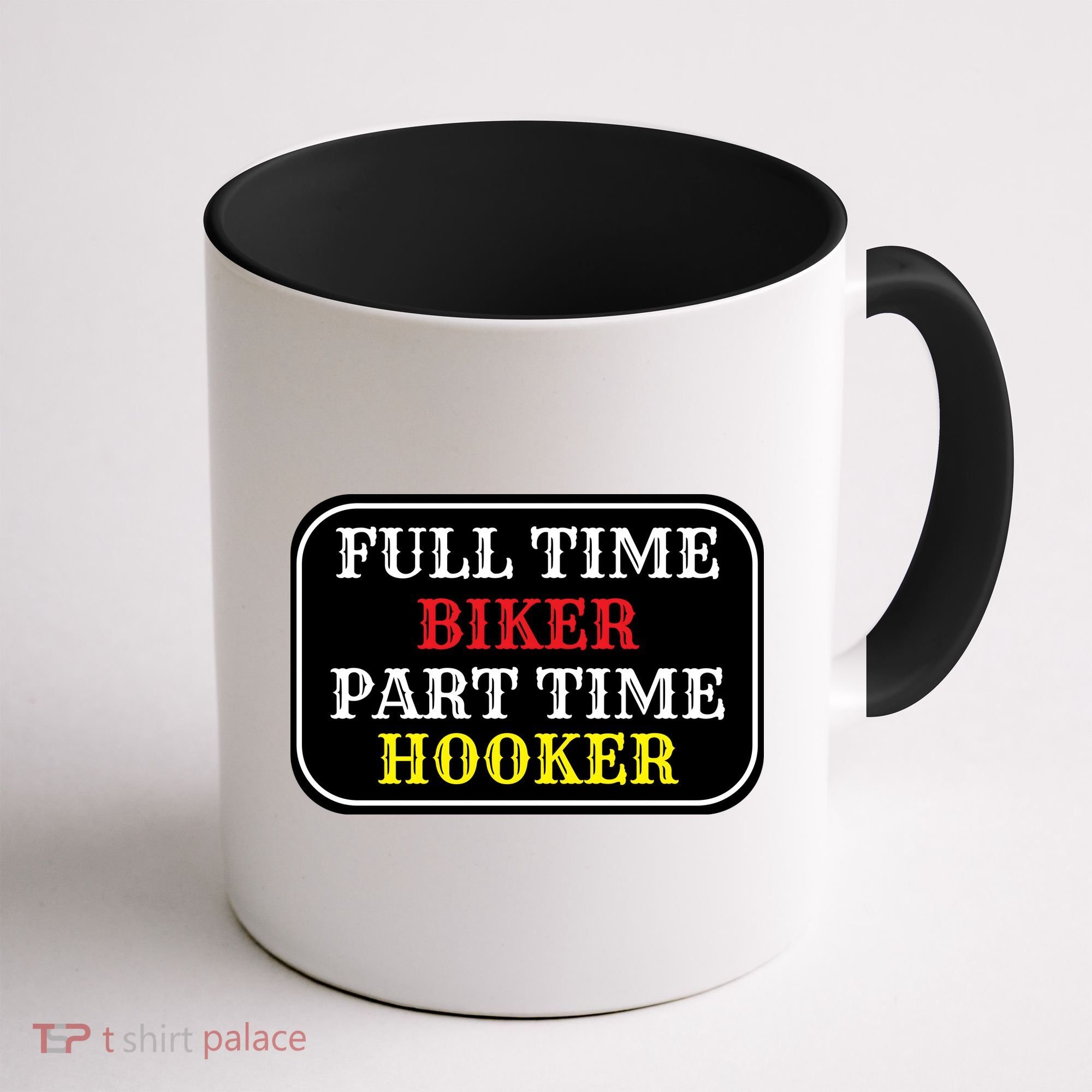Full Time Biker, Part Time Hooker Coffee Mug