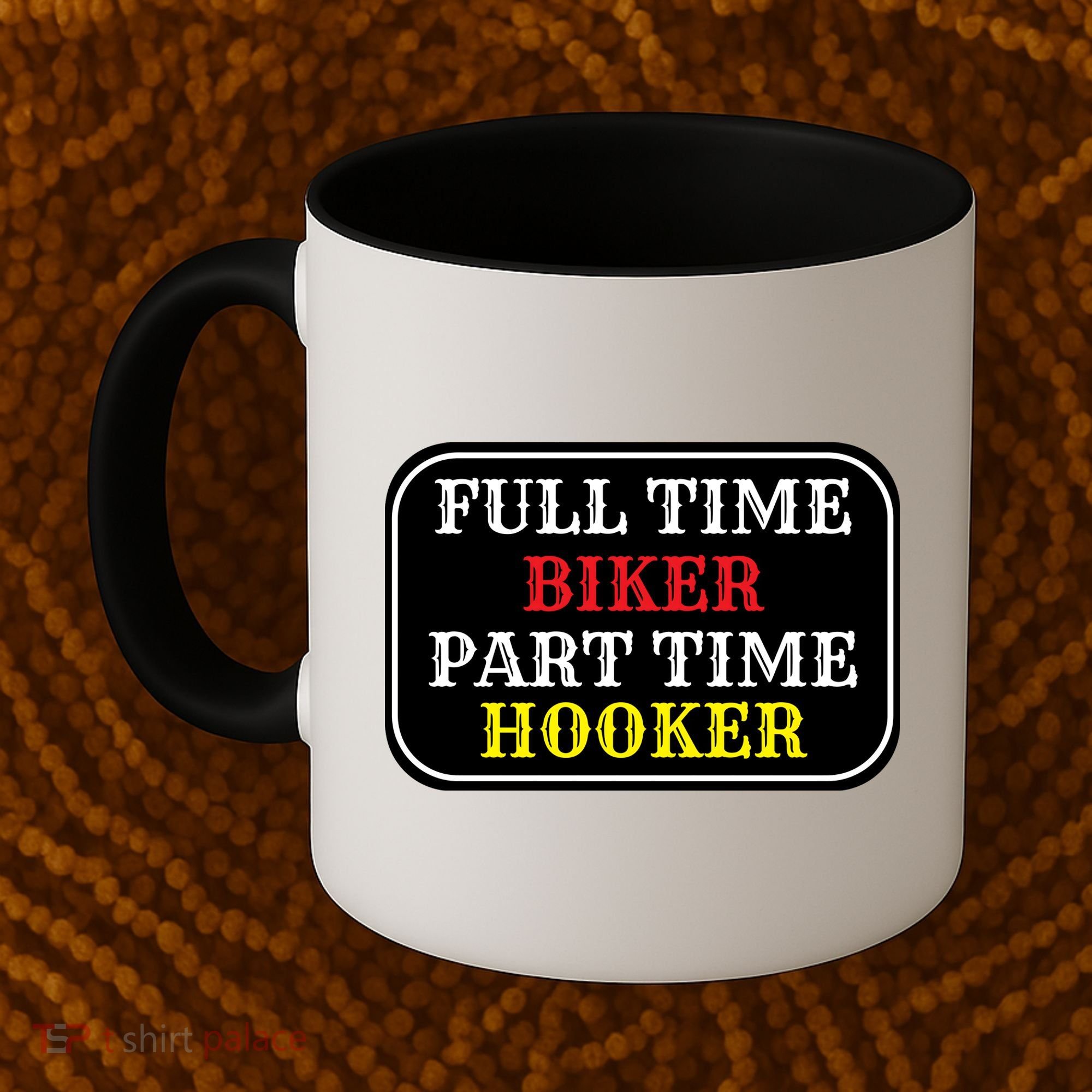 Full Time Biker, Part Time Hooker Coffee Mug