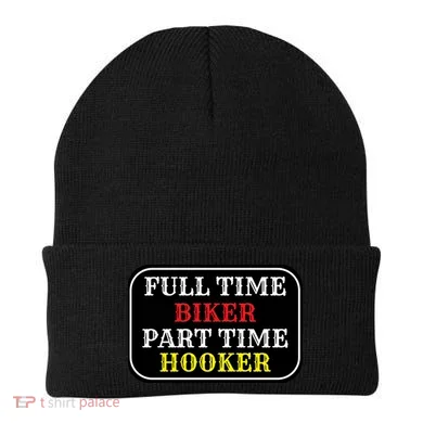 Full Time Biker, Part Time Hooker Beanie