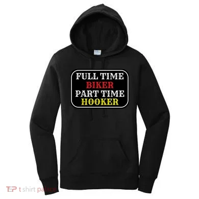 Full Time Biker, Part Time Hooker Women's Hoodie