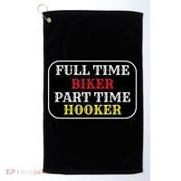 Full Time Biker, Part Time Hooker Golf Towel thumb 0
