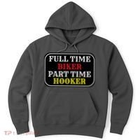 Full Time Biker, Part Time Hooker Hoodie thumb 0
