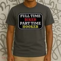 Full Time Biker, Part Time Hooker T-Shirt thumb 3