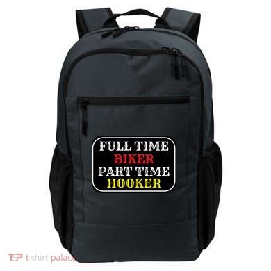 Full Time Biker, Part Time Hooker Backpack