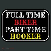 Full Time Biker, Part Time Hooker Button thumb 1