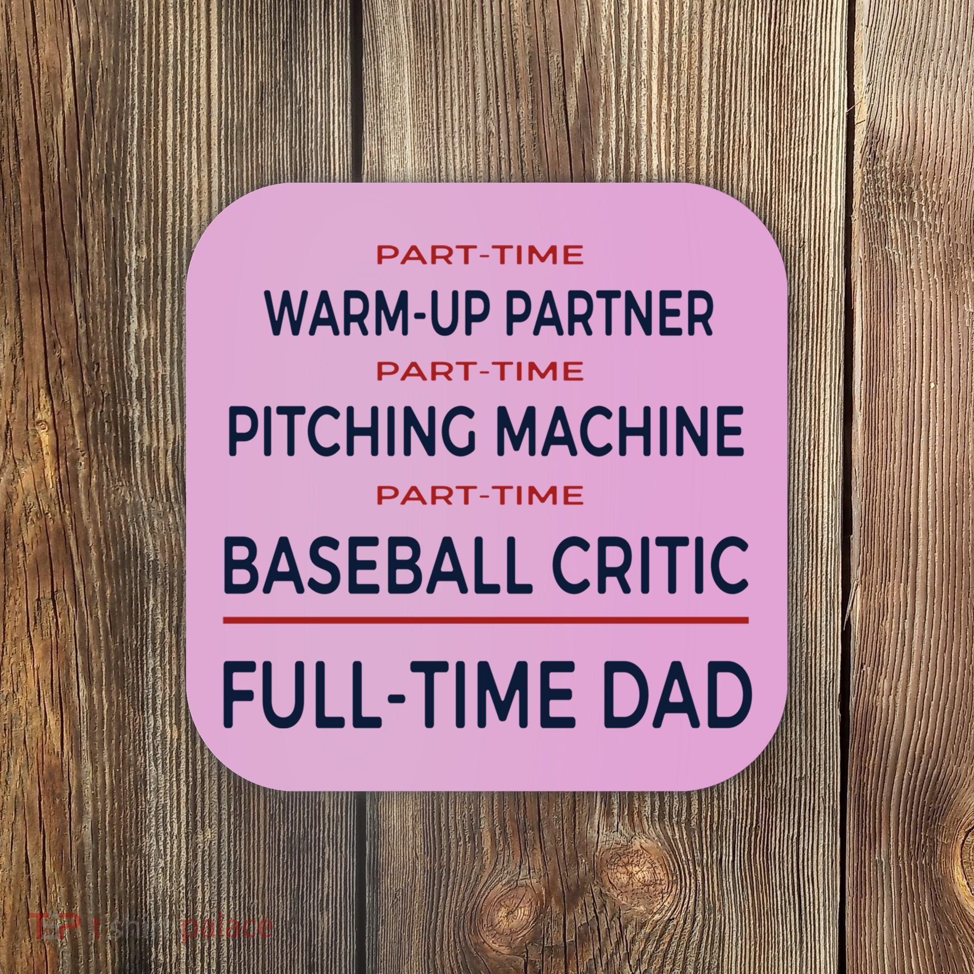 Full Time Baseball Dad Baseball Dad With Balls Ballers Daddy Cool Gift Coaster