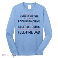Full Time Baseball Dad Baseball Dad With Balls Ballers Daddy Cool Gift Long Sleeve Shirt thumb 0