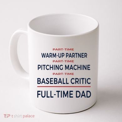 Full Time Baseball Dad Baseball Dad With Balls Ballers Daddy Cool Gift Coffee Mug
