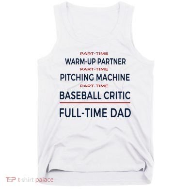 Full Time Baseball Dad Baseball Dad With Balls Ballers Daddy Cool Gift Tank Top