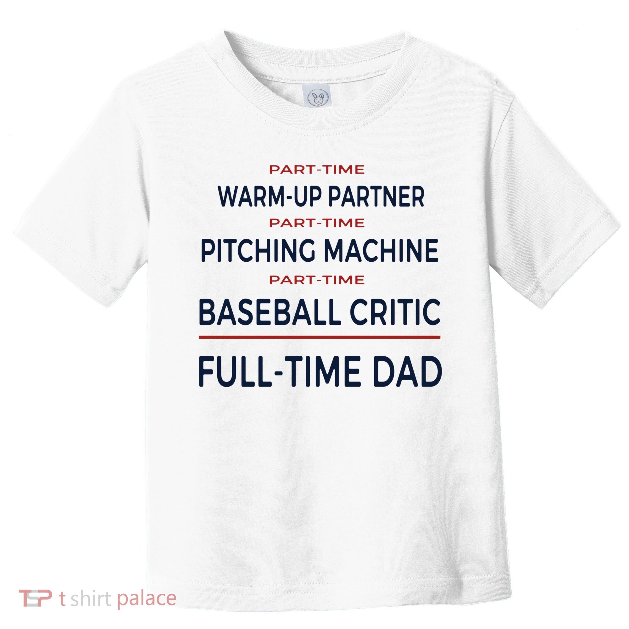 Full Time Baseball Dad Baseball Dad With Balls Ballers Daddy Cool Gift Toddler T-Shirt